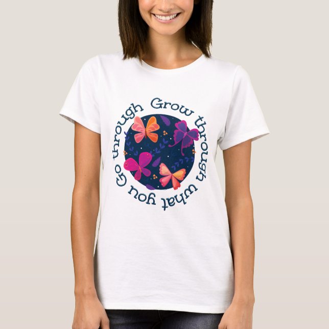 Erwachsen durch das, was Sie durchmachen T-Shirt (Vorderseite)