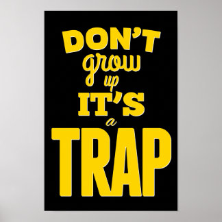 Erwachsen Sie nicht, dass es eine Falle ist! Inspi Poster