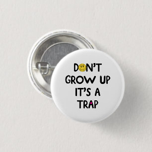 Erwachsen Sie nicht, es ist eine Falle! Mug Button