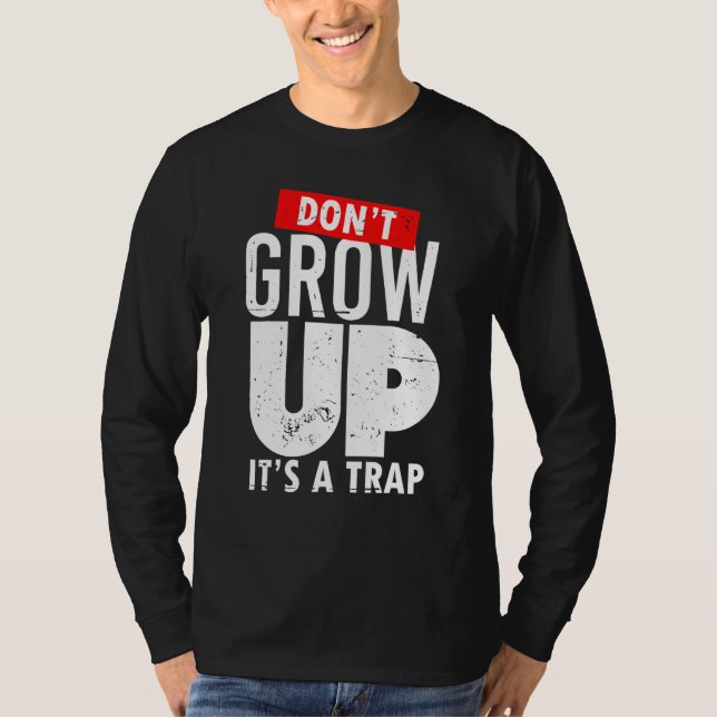 Erwachsen Sie nicht sein neuartiges Fanggerät für  T-Shirt (Vorderseite)