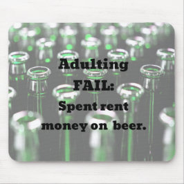 Erwachsene Versag: Vergebene Miete Geld für Bier. Mousepad