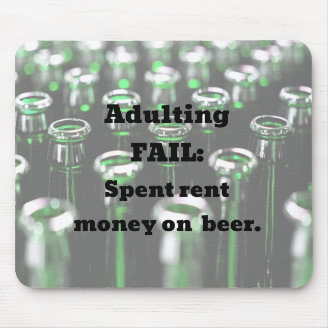 Erwachsene Versag: Vergebene Miete Geld für Bier. Mousepad (Vorne)