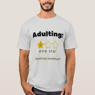 Erwachsene: Wäre nicht zu empfehlen T-Shirt