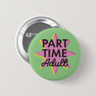 Erwachsener in Teilzeit Button