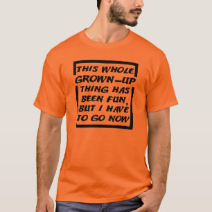 Erwachsener-Muss-Weg-Funny-T-Shirt T-Shirt