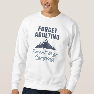 Erwachsenes Camping vergessen Sweatshirt