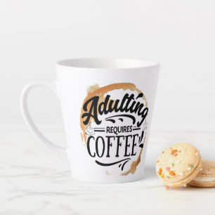 ERWACHSENSEIN BRAUCHT KAFFEE - KAFFEE LIEBE MILCHTASSE
