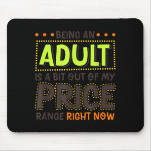 Erwachsensein ist ein bisschen außerhalb des Preis Mousepad