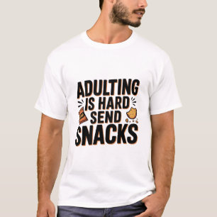 Erwachsenwerden ist hart, schick Snacks Lustiger k T-Shirt