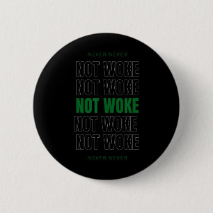 Erwacht Nicht Woke Konservativer Republikanischer  Button