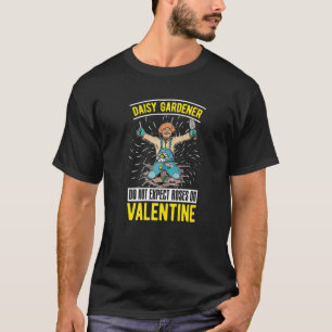 Erwarten Sie am Valentinstag keine Rosen. Gärtnere T-Shirt