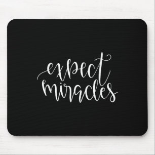 Erwarten Sie Wunder Inspiration Motivierend Zitat Mousepad