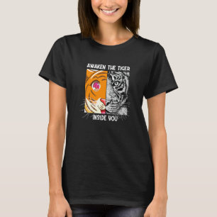 Erwecke den Tiger in dir Raubtierkatze Sibirisch T-Shirt