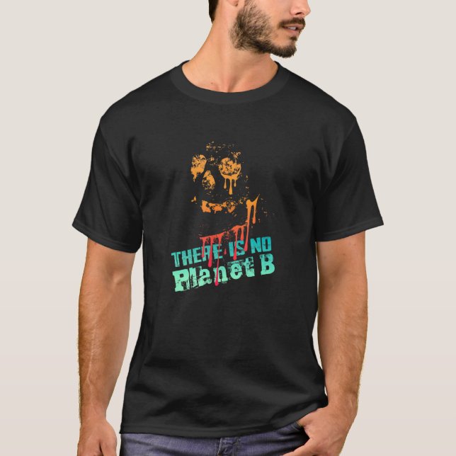 ERWEITERUNG ES GIBT KEINEN PLANET B Klimawandel T-Shirt (Vorderseite)