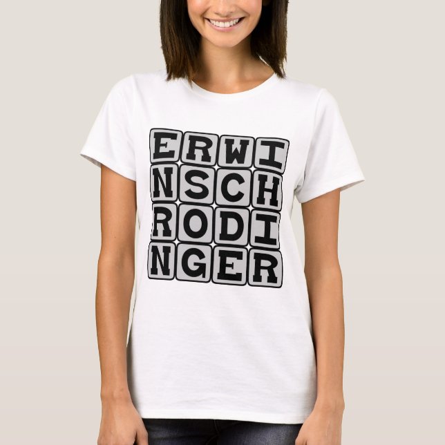Erwin Schrodinger, Quantentheoretiker T-Shirt (Vorderseite)
