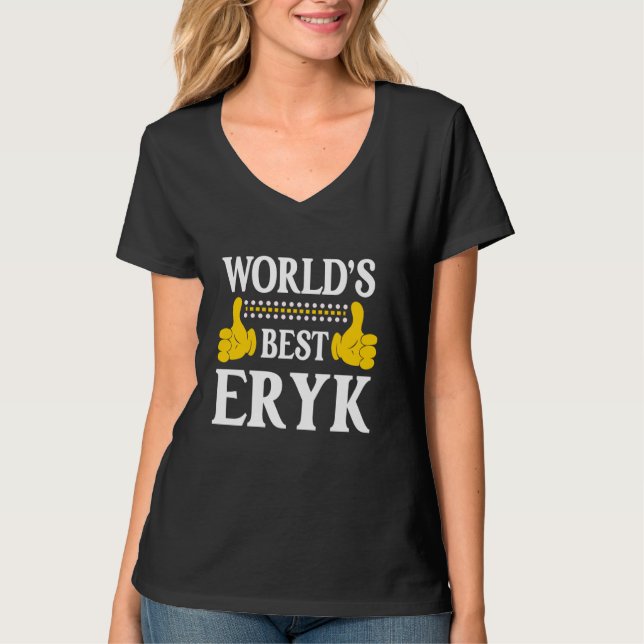 Eryk Persönlicher Name Funny First Name World's Be T-Shirt (Vorderseite)