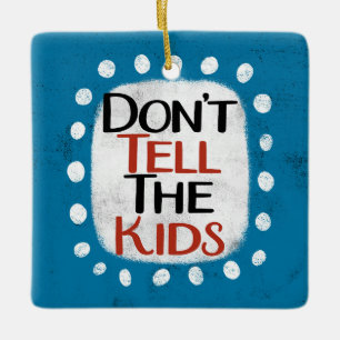 Erzähl den Kinderziern nicht. Keramikornament