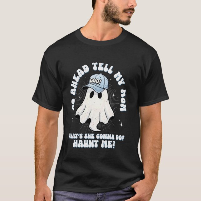 Erzähl Es Meiner Mutter Was Wird Sie Tun Mich Heim T-Shirt (Vorderseite)