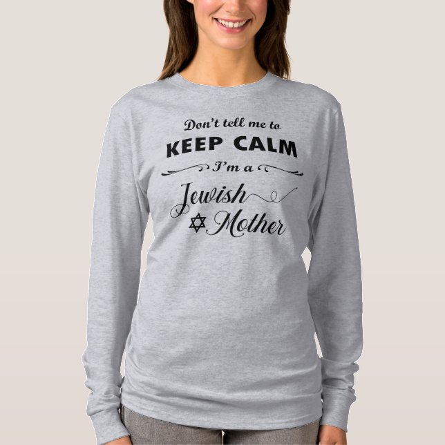 Erzähl mir nicht, Ruhe behalten, ich bin eine jüdi T-Shirt (Vorderseite)