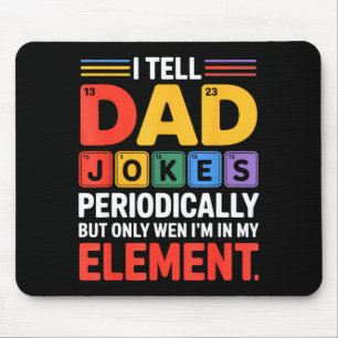 Erzähl Papa regelmäßig lustige Witze Chemie Period Mousepad