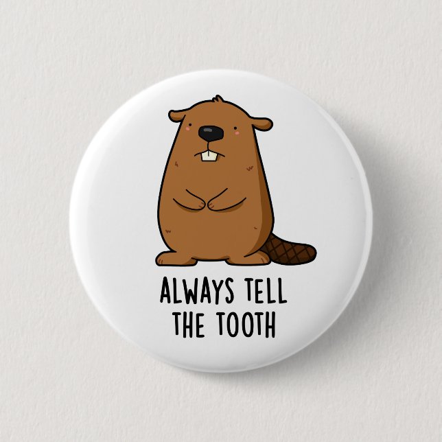 Erzählen Sie dem Stand Positve Animal Beaver Pub i Button (Vorderseite)