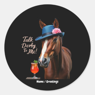 Erzählen Sie Derby mit mir Funny Racing Zitat Runder Aufkleber