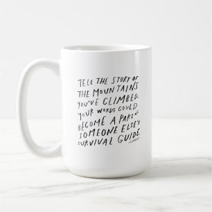 Erzählen Sie Ihre Geschichte - inspirierendes Zit Kaffeetasse