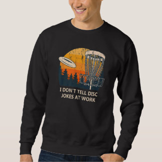 Erzählen Sie nicht, wie Festplatten sich am Arbeit Sweatshirt