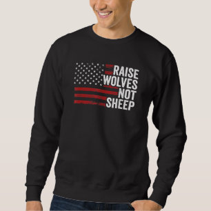Erziehe Wölfe Nicht Schafe Amerikanische Flagge Pa Sweatshirt