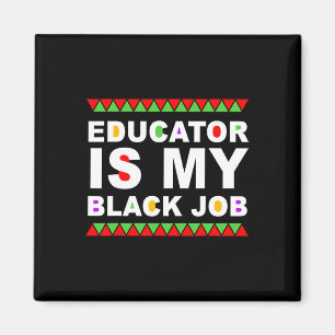 Erzieher ist mein schwarzer Job Black History Mont Magnet