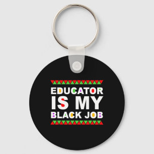 Erzieher ist mein schwarzer Job Black History Mont Schlüsselanhänger