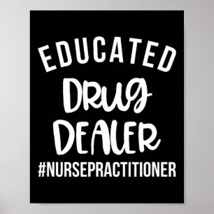 Erziehter Drogenhändler Funny Nurse Practitioner G Poster