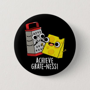 Erzielen von Gratness Funny Cheese Puns Dark BG Button