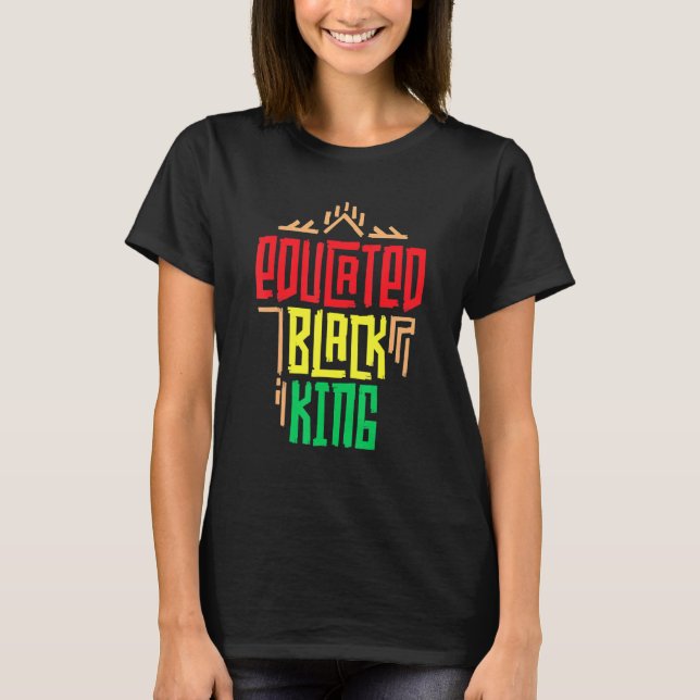Erzogen Black King Black History Month Melanin Bo T-Shirt (Vorderseite)