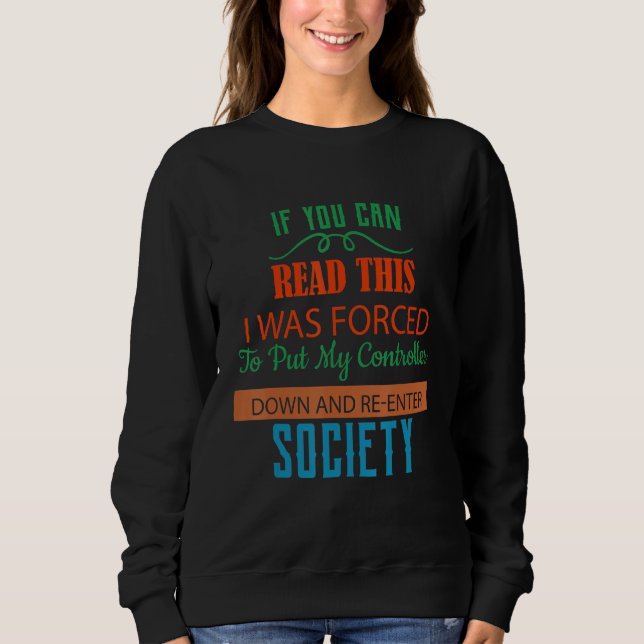 Erzwungen, meinen Controller-Spaß abzustellen Sweatshirt (Vorderseite)