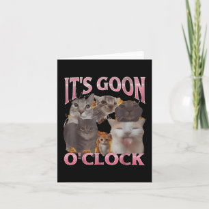 Es's Goon O'clock Funny Cat Ironic Meme Me Karte