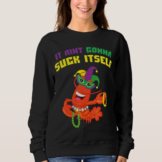 Es Aint Gonna Sind zum Kotzen sich selbst Crawfish Sweatshirt (Vorderseite)