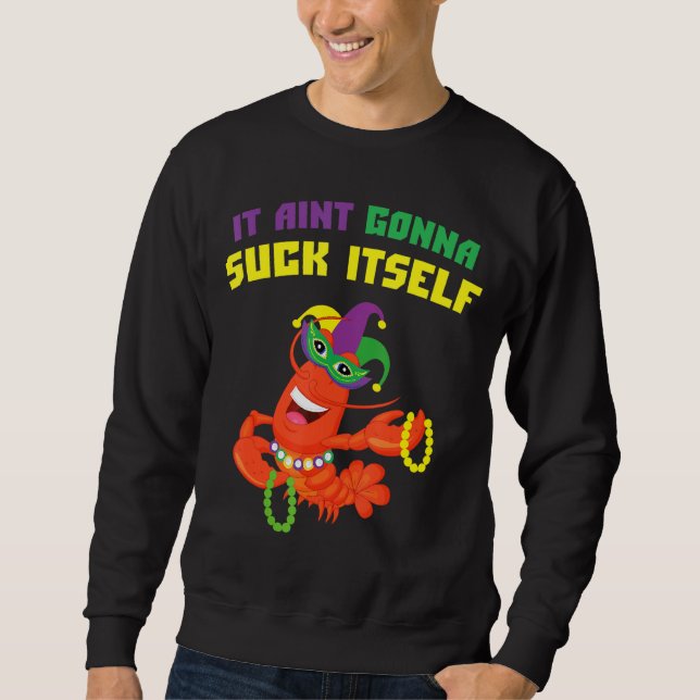Es Aint Gonna Sind zum Kotzen sich selbst Crawfish Sweatshirt (Vorderseite)