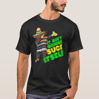 Es Aint Gonna Sind zum Kotzen sich Tequila Limon C T-Shirt