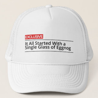 Es begann alles mit einem einzigen Glas Eierpunsch Truckerkappe