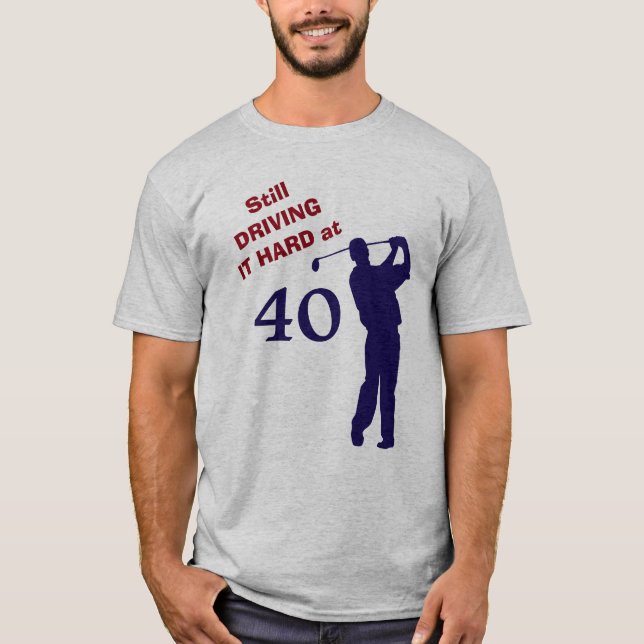 Es bei Golf 40 stark fahren T-Shirt (Vorderseite)