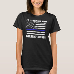 Es beleidigt dich, bis es dich für die blaue Linie T-Shirt