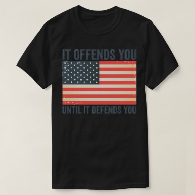 Es beleidigt dich, bis es dich verteidigt T-Shirt (Design vorne)