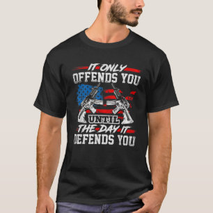 Es beleidigt dich nur bis zu dem Tag, an dem es di T-Shirt