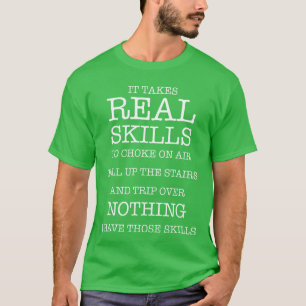 Es braucht echtes Geschick, an Luft zu ersticken, T-Shirt