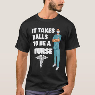 Es braucht Eier, um ein Murse-Pfleger Murse-Absolv T-Shirt