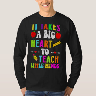 Es braucht ein großes Herz, kleinen Minds Lehrer b T-Shirt