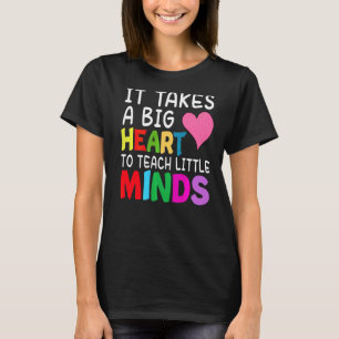 Es braucht ein großes Herz, kleinen Minds Lehrer b T-Shirt