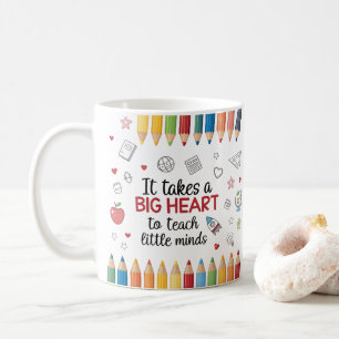 Es braucht ein großes Herz, kleinen Minds Lehrer z Kaffeetasse