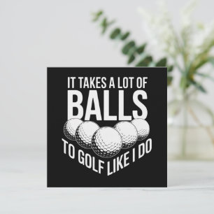 Es braucht eine Menge Mut, um Golf zu spielen, wie Einladung